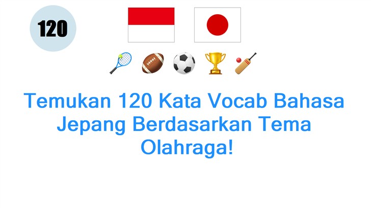 Temukan 120 Kata Vocab Bahasa Jepang Berdasarkan Tema: Olahraga!